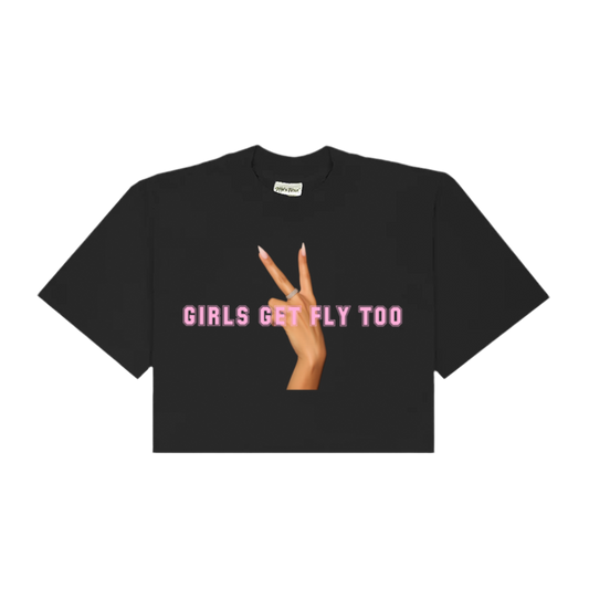 “GIRLS GET FLY TOO” CROPPED TEE